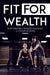 Fit for Wealth ebook cover