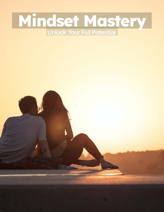 Mindset Mastery: Unlock Your Full Potential