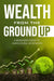 Wealth from the Ground Up ebook cover