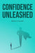 Confidence Unleashed ebook cover