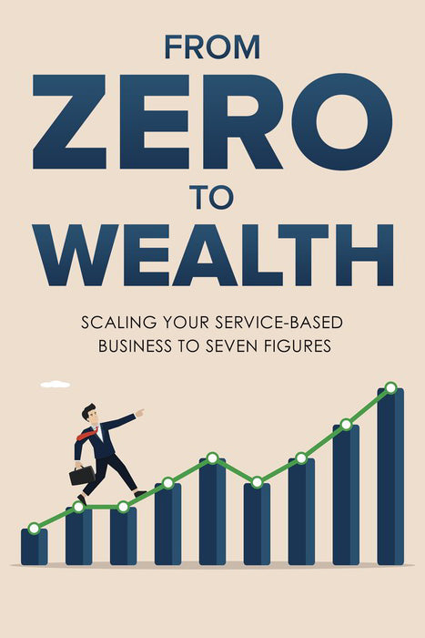 From Zero to Wealth ebook cover