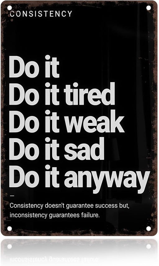 Consistency Quote: Do It Anyway Vintage Sign – Motivational Metal Wall Art for Home Gym, Workout Room, Man Cave, Fitness