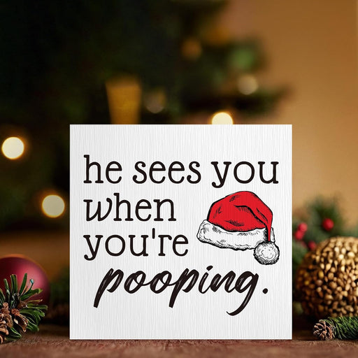 Christmas Bathroom Decor - Funny Christmas Decorations, He Sees You When You're Sign, BathroomChristmas Decorations, Chr