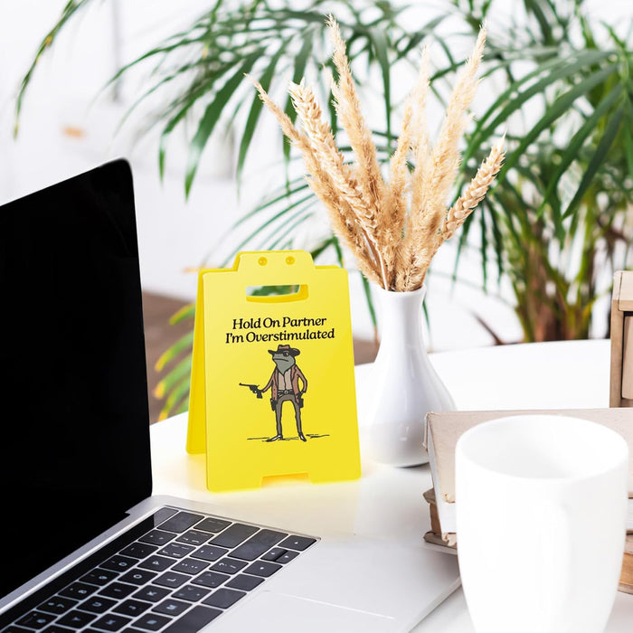 Hold On Partner I'm Overstimulated Humorous Desk Sign - Stress Relief Gifts for Colleagues, Funny Office Decor for Coworkers and Friends