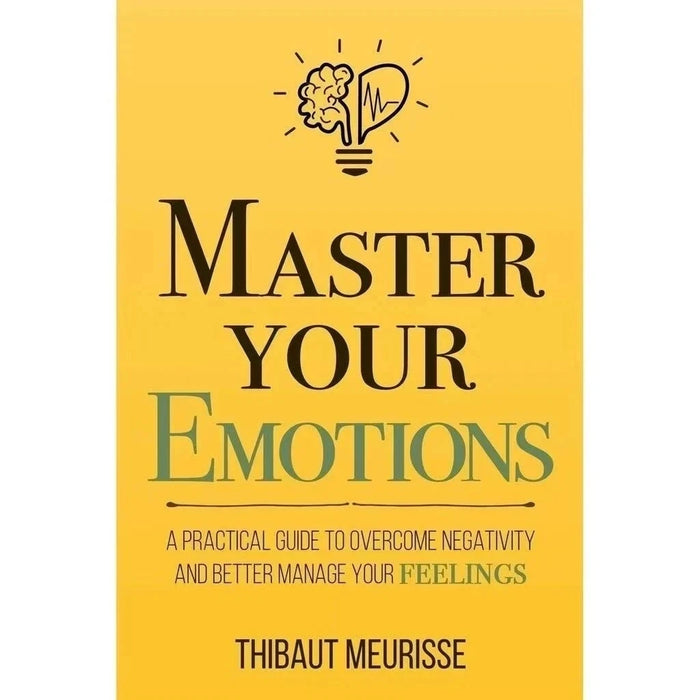 Master Your Emotions by Thibaut Meurisse