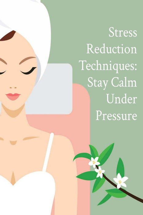Stress Reduction Techniques