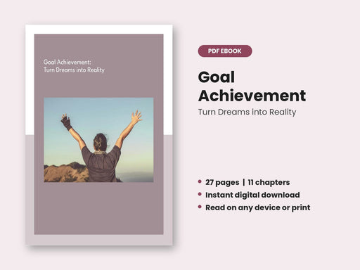 Goal Achievement: Turn Dreams into Reality