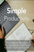 Simple Productivity: Mindset, Routines and Focus for Better Workdays