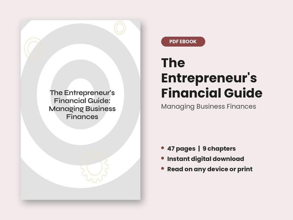 The Entrepreneur's Financial Guide: Managing Business Finances
