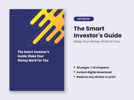 The Smart Investor's Guide: Make Your Money Work for You