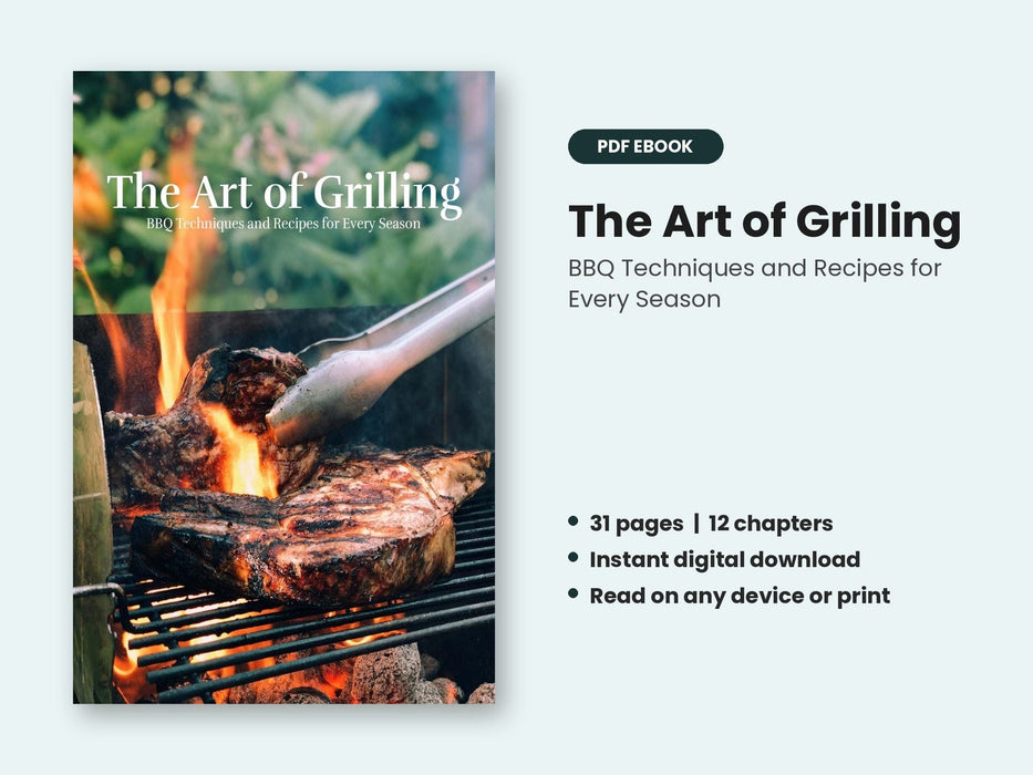 The Art of Grilling: BBQ Techniques and Recipes for Every Season