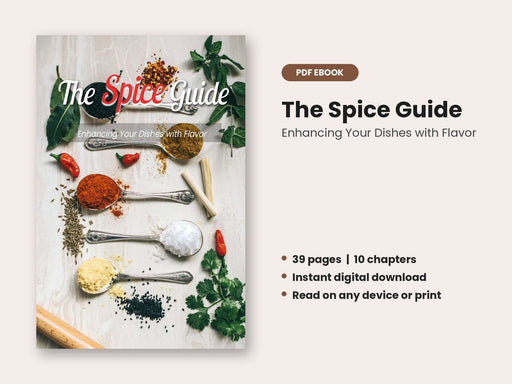 The Spice Guide: Enhancing Your Dishes with Flavor