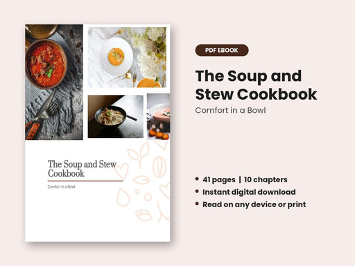 The Soup and Stew Cookbook: Comfort in a Bowl
