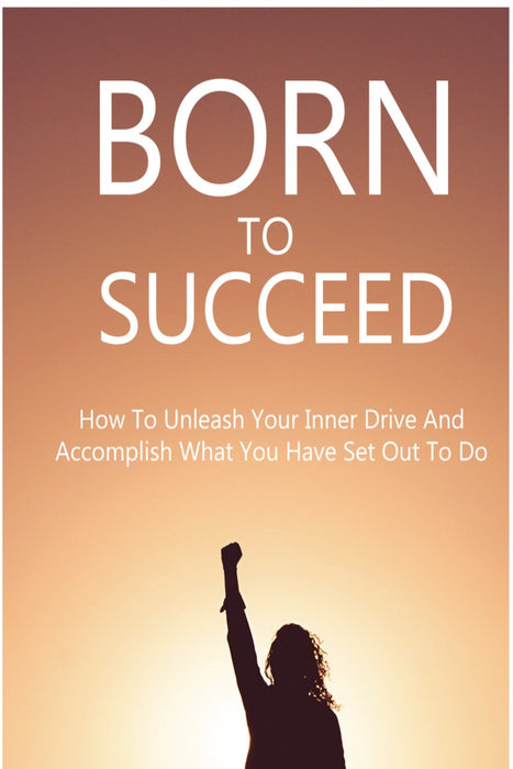 Born to Succeed