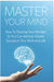 Master Your Mind: Develop the Mindset Behind Greater Success