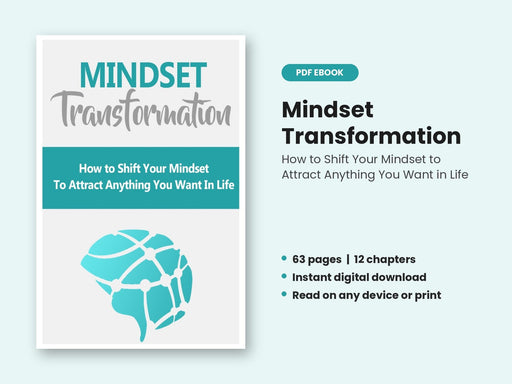 Mindset Transformation: How to Shift Your Mindset to Attract Anything You Want in Life