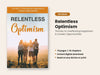 Relentless Optimism: The Key to Overflowing Happiness and Unseen Opportunities