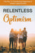 Relentless Optimism: The Key to Overflowing Happiness and Unseen Opportunities