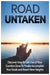 Road Untaken: Get Out of Your Comfort Zone and Reach New Heights