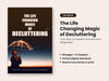 The Life Changing Magic of Decluttering: Your Way to Greater Success and Happiness