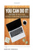 You Can Do It! Mastering the Art of Goal Setting and Establishing Self-Discipline