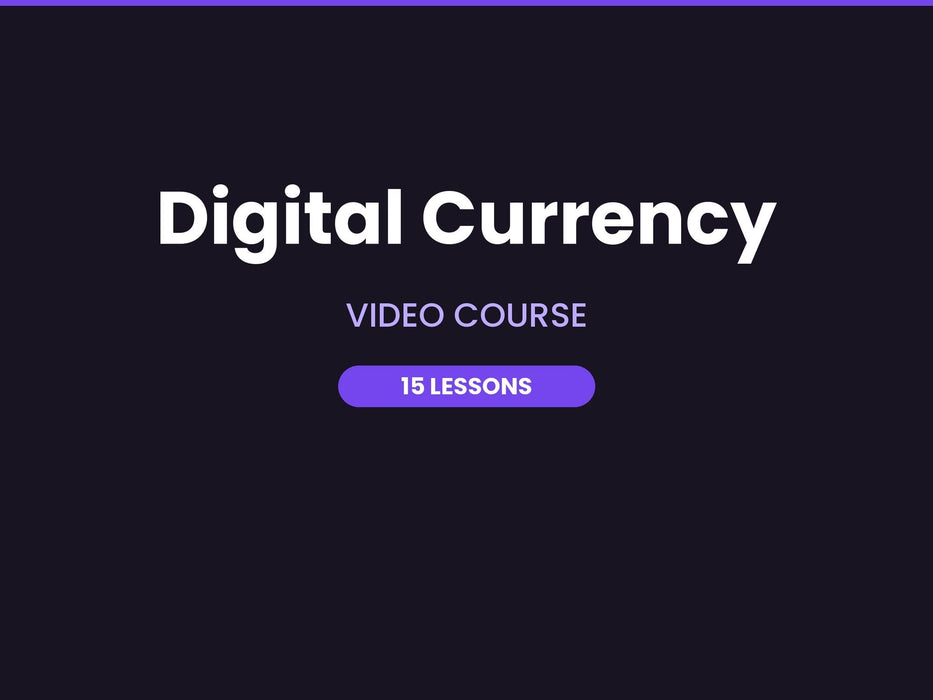 Digital Currency Video Course: 15 Lessons on Crypto and Blockchain Basics