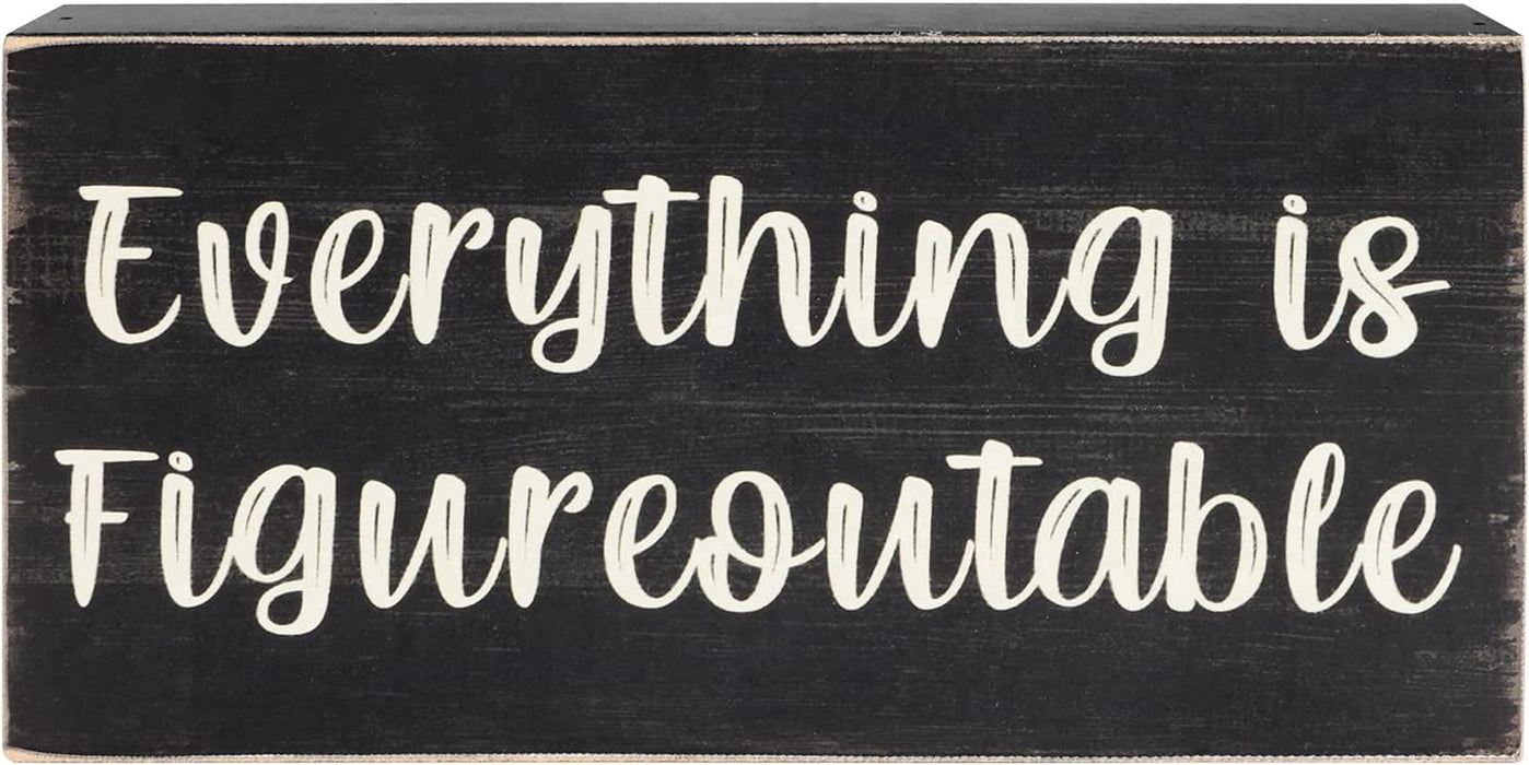 Home Office Desk Black Decor - Inspirational Farmhouse Wooden Box Sign - Everything Is Figureoutable